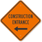 Construction Entrance Left Arrow Sign