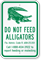 Do Not Feed Alligators Sign