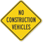 No Construction Vehicles Construction Site Sign
