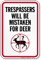Trespassers Will Be Mistaken For Deer Sign