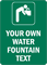 YOUR OWN WATER FOUNTAIN TEXT