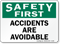 Accidents Are Avoidable Safety First Sign
