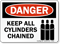 Danger Keep All Cylinders Chained Sign