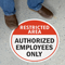 Restricted Area, Authorized-Employees Only Floor Sign