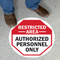 Restricted Area Authorized Personnel Floor Sign