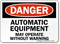 Danger Automatic Equipment Operate Sign