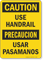 Caution Bilingual Use Handrail Sign
