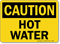 Caution Hot Water OSHA Safety Sign