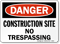 Danger Construction Site No Trespassing Sign