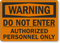 Warning Enter Authorized Personnel Sign
