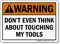 Do Not Touch The Tools Warning Sign