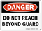 Do Not Reach Beyond Guards Danger Sign