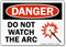 Do Not Watch Arc Sign