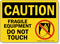 Caution: Fragile Equipment Do Not Touch Sign