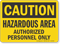 Hazardous Area Authorized Personnel OSHA Caution Sign