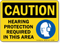 Hearing Protection Required In This Area Sign