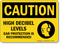 High Decibel Levels, Ear Protection Recommended Caution Sign
