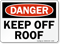 Danger Keep Off Roof Sign