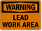 Warning Lead Work Area Sign