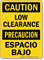 Bilingual Caution Low Clearance/ Espacio Bajo Sign