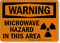 Warning: Microwave Hazard In This Area Sign