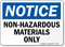 Notice Non-Hazardous Materials Only Sign