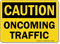 Oncoming Traffic OSHA Caution Sign