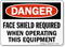 Face Shield Required When Operating Equipment Sign