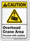 Overhead Crane Area Proceed With Caution ANSI Sign