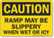 Ramp May Be Slippery When Wet Or Icy OSHA Caution Sign