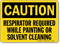 Caution Respirator Required While Painting Sign