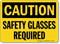 Safety Glasses Required OSHA Caution Sign