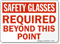 Safety Glasses Required Beyond Point Sign