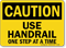 Caution Use Handrail One Step Sign