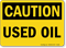 Used Oil OSHA Caution Sign