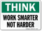 Work Smarter Not Harder Sign